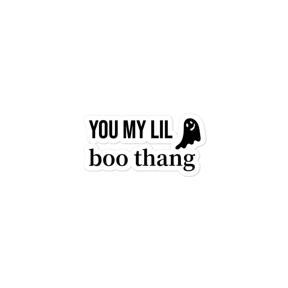 You my lil Boo Thang Baby Sticker!