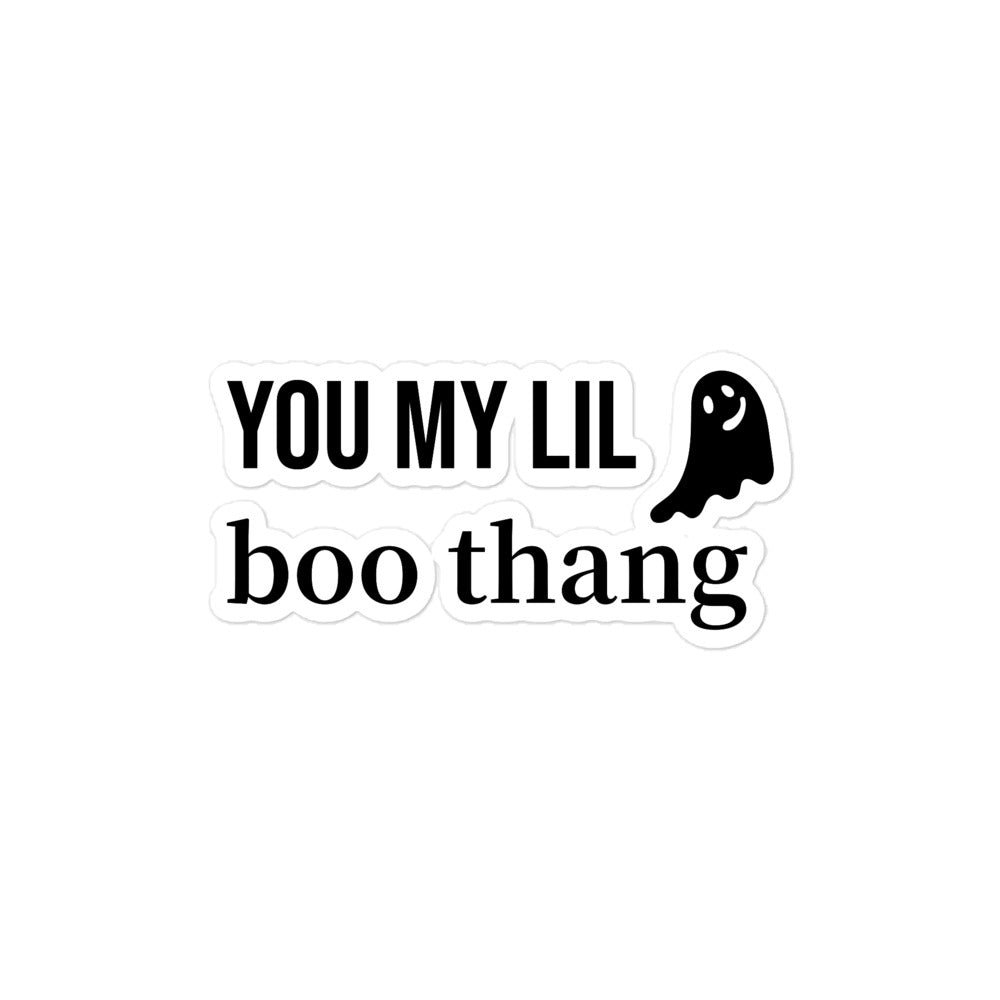 You my lil Boo Thang Baby Sticker!